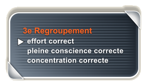 3e Regroupement   effort correct   pleine conscience correcte   concentration correcte