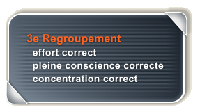 3e Regroupement   effort correct   pleine conscience correcte   concentration correct
