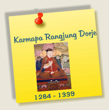 Karmapa Rangjung Dorje 1284 - 1339